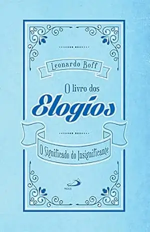 O Livro dos Elogios (Motivação) – Leonardo Boff