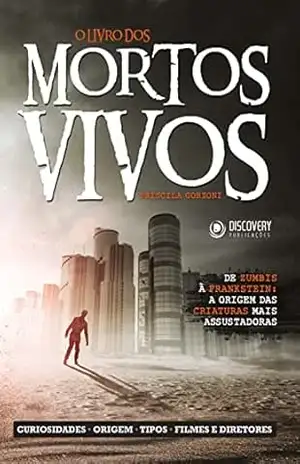 O Livro dos Mortos Vivos – De Zumbis à Frankstein (Discovery Publicações) – Discovery Publicações