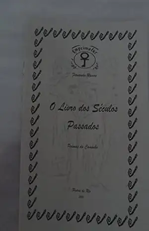 O Livro dos Séculos Passados: Poemas do Caminho – Fernando César Silva Ramos