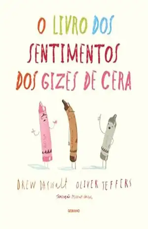 O livro dos sentimentos dos gizes de cera - Drew Daywalt