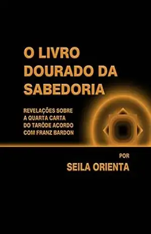 O livro Dourado da Sabedoria – Seila Orienta; P. Windsheimer – Translator