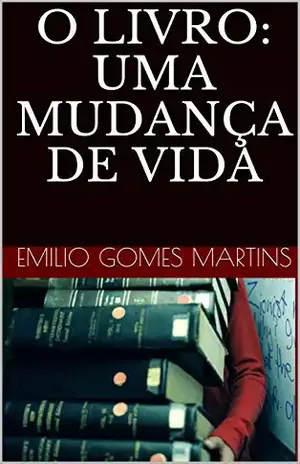O Livro: Uma mudança de vida – EMILIO GOMES  MARTINS