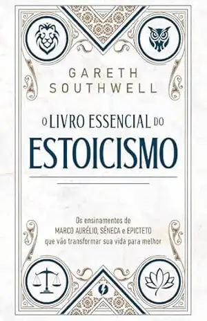 O livro essencial do Estoicismo – Gareth Southwell