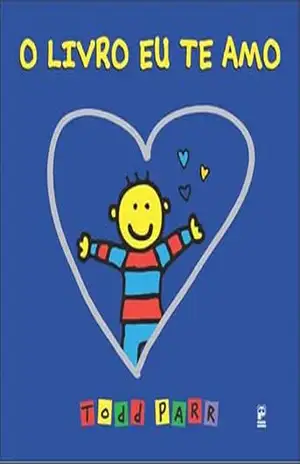 O livro eu te amo – Todd Parr