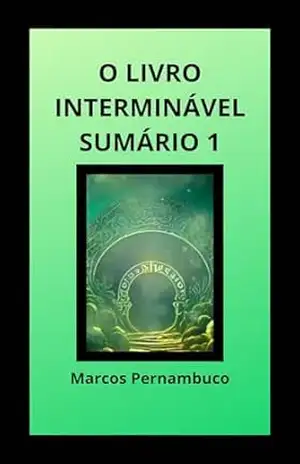 O LIVRO INTERMINÁVEL… (SUMÁRIO 1) – MARCOS PERNAMBUCO