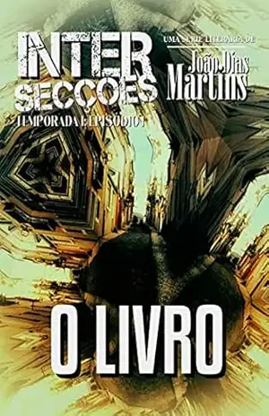 O Livro (Intersecções – Temporada 1) - João Dias Martins