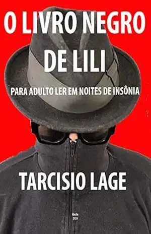 O LIVRO NEGRO DE LILI: Para adultos em noite de insônia – Tarcisio Lage