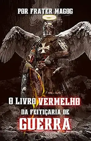 O Livro Vermelho da Feitiçaria de Guerra - Frater Magog