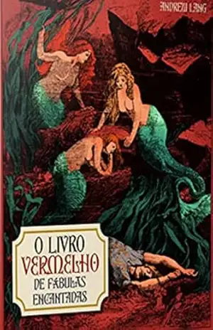 O livro vermelho de fábulas encantadas – Andrew Lang
