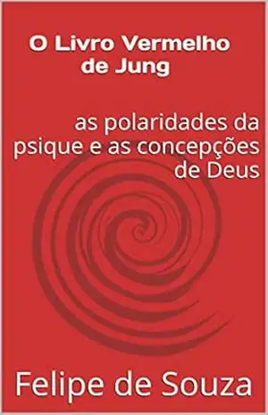 O Livro Vermelho de Jung: as polaridades da psique e as concepções de Deus – Felipe de Souza