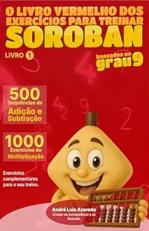 O livro vermelho dos exercícios para treinar Soroban – Baseados no grau 9: Livro 1 - André Luis