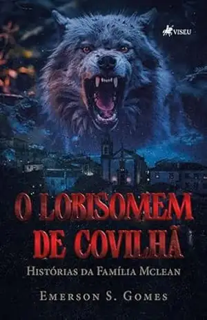 O Lobisomem de Covilhã: Histórias da Família Mclean – Emerson S. Gomes