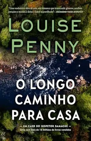 O longo caminho para casa (Inspetor Gamache) - Louise Penny