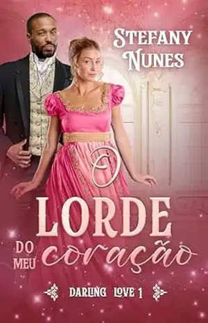 O lorde do meu coração (Darling Love Livro 1) – Stefany  Nunes