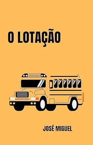 O LOTAÇÃO – José Miguel