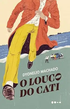 O Louco do Cati – Dyonelio Machado