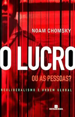 O lucro ou as pessoas?: Neoliberalismo e ordem global – Noam Chomsky