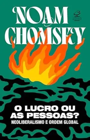 O lucro ou as pessoas? – Noam Chomsky