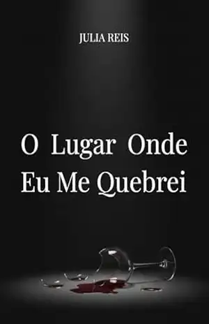 O Lugar Onde Eu Me Quebrei – Julia Reis