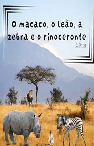 O macaco, o leão, a zebra e o rinoceronte. – Carolina Ortiz