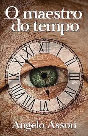 O maestro do tempo – Angelo Asson
