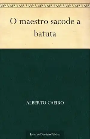 O maestro sacode a batuta – Alberto Caeiro