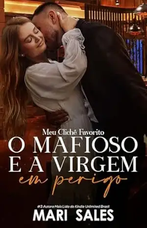 O Mafioso e a Virgem em Perigo (Meu Clichê Favorito Livro 1) – Mari Sales