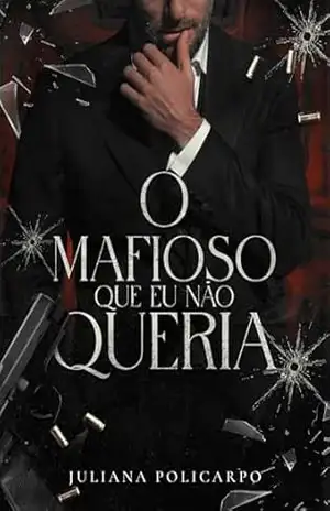 O mafioso que eu não queria – Juliana Policarpo