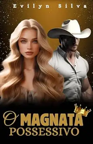 O MAGNATA POSSESSIVO – EVILYN SILVA