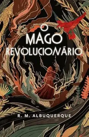 O Mago Revolucionário – Rafael  Marques de Albuquerque