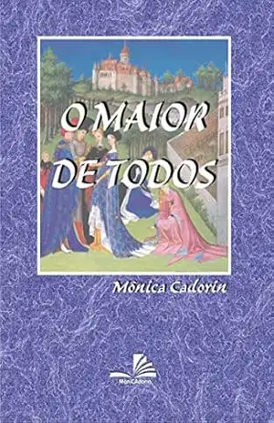 O maior de todos - Mônica de Almeida Cadorin