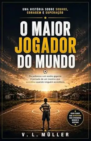 O Maior Jogador do Mundo (Vencendo Juntos: Lições de Vida para o Sucesso e Felicidade) – V. L. Müller