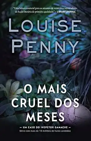 O mais cruel dos meses (Inspetor Gamache) - Louise Penny