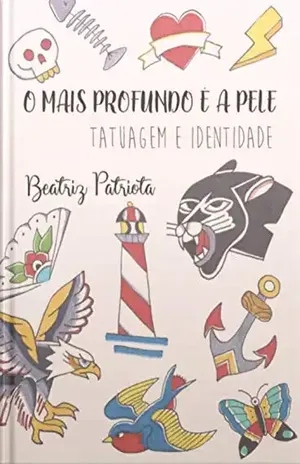O mais profundo é a pele: Tatuagem e identidade – Beatriz Patriota