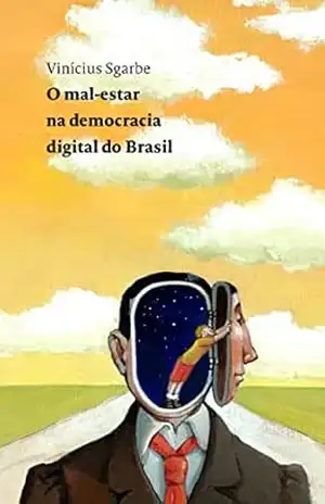 O mal–estar na democracia digital do Brasil – Vinícius Sgarbe