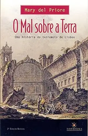 O Mal sobre a Terra: Uma história do terremoto de Lisboa – Mary  del Priore