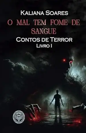 O Mal Tem Fome de Sangue – Kaliana Soares