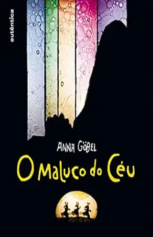 O maluco do céu – Anna Göbel