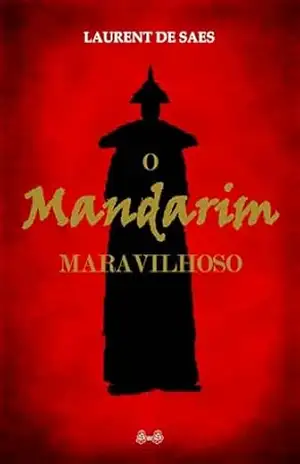 O Mandarim Maravilhoso – Laurent  de Saes