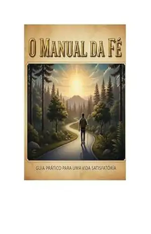O manual da fé: Guia prático para uma vida satisfatória – L. A. Melo