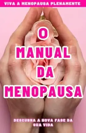 O manual da menopausa – Andréa Farias
