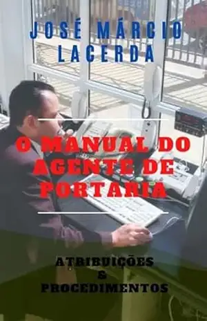 O Manual Do Agente De Portaria – José Márcio Lacerda