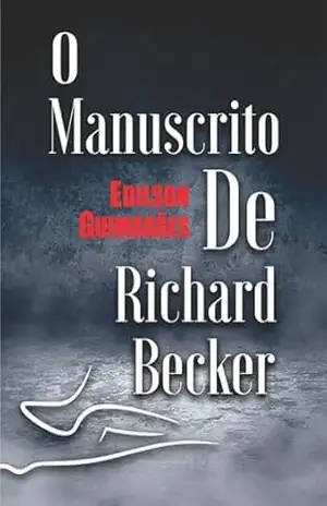 O MANUSCRITO DE RICHARD BECKER – EDILSON RODRIGUES GUIMARÃES