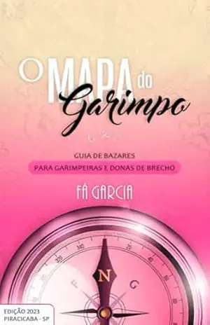 O Mapa do Garimpo – Guia de Bazares - Fá  Garcia