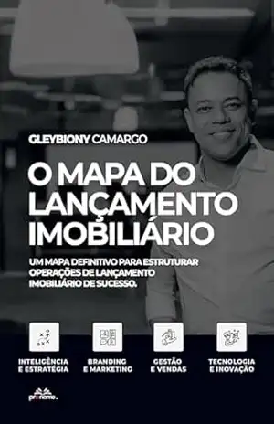 O Mapa do Lançamento Imobiliário – Gleybiony Camargo