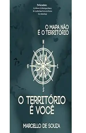 O mapa não é o território, o território é você – Marcello de Souza