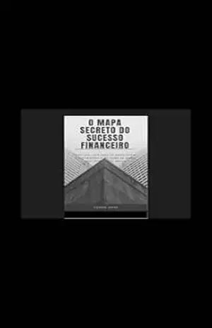 O Mapa Secreto do Sucesso Financeiro: Tudo que você precisa saber sobre Investimentos e de como se ganha uma renda extra online – Caique Silva