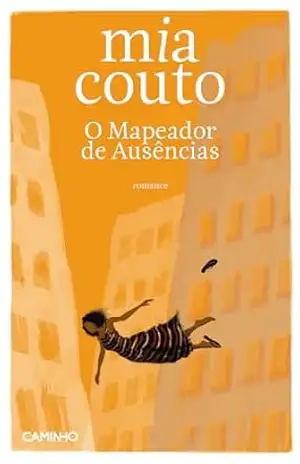 O Mapeador de Ausências – Mia Couto