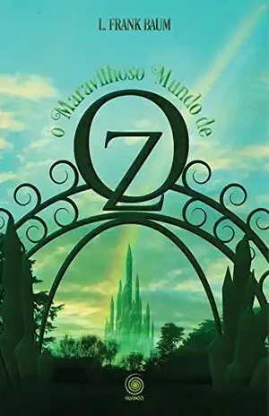 O Maravilhoso mundo de Oz – L. Frank Baum
