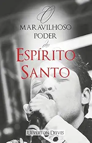 O Maravilhoso Poder do Espírito Santo – Ueverton  Deives